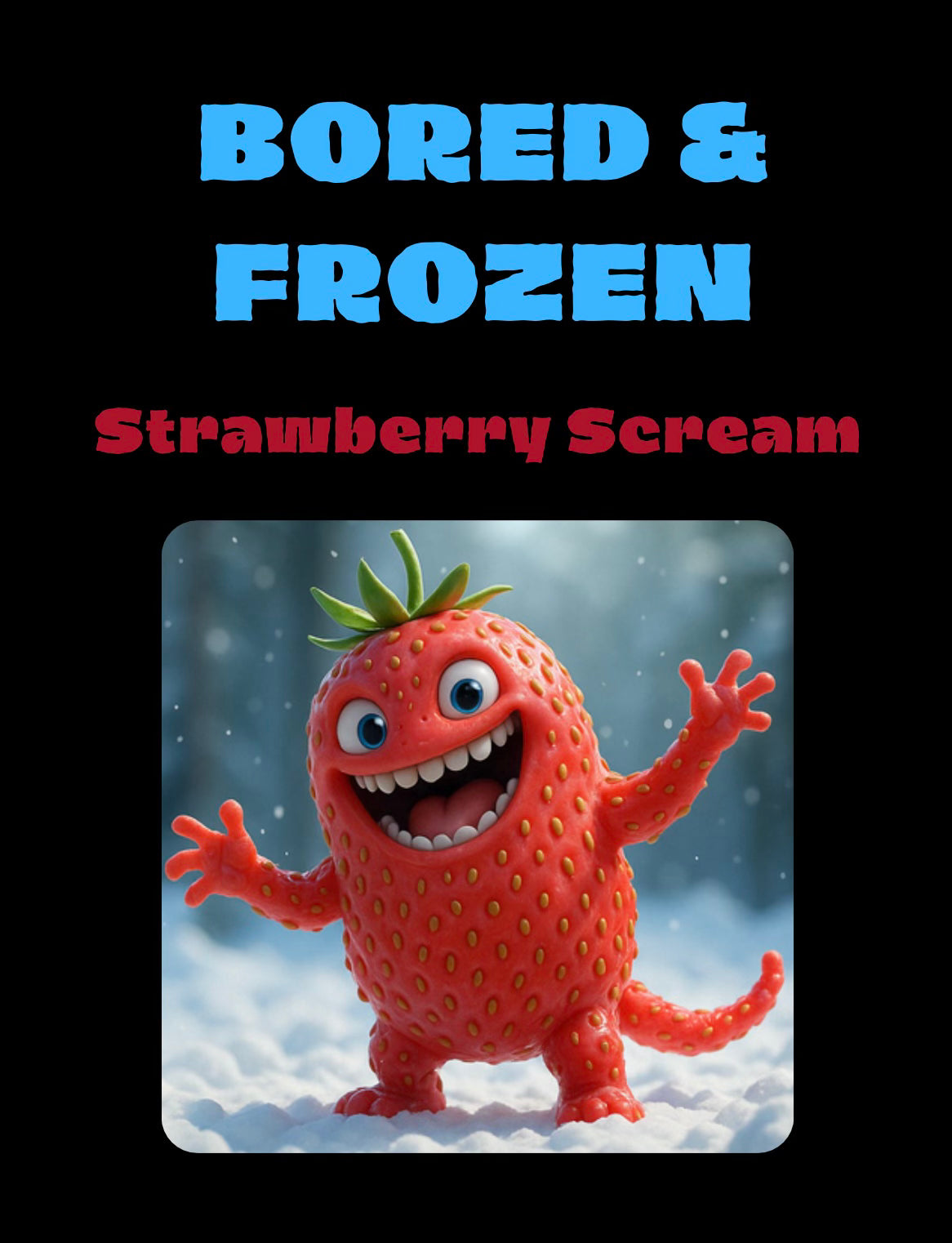 Strawberry scream!